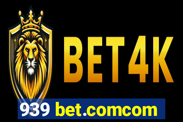 939 bet.comcom